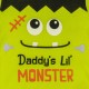 Daddys Lil' Monster